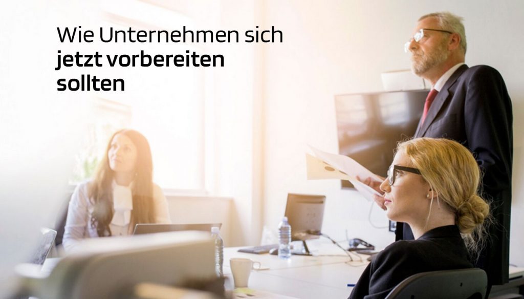 Wie Unternehmen sich jetzt vorbereiten sollten