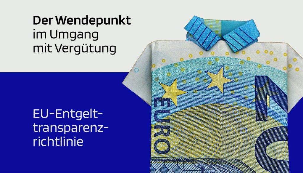 Der Wendepunkt im Umgang mit Vergütung: EU-Entgelttransparenzrichtlinie
